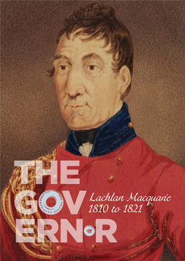 The Governor: Lachlan Macquarie 1810 to 1821 A