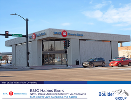 BMO Harris Bank (With Value-Add Opportunity Via Vacancy) 1425 Tower Ave, Superior, WI, 54880 BMO Harris Bank | Superior, WI Table of Contents