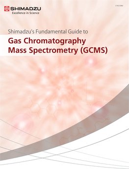 Gas Chromatography Mass Spectrometry (GCMS) © Shimadzu Corporation