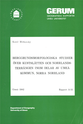 Berggrundsmorfologiska Studier Över Kustslätten Och Norrlands­ Terrängen Inom Delar Av Umeå Kommun, Norra Norrland