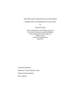 TWITTER USE by MILLENNIAL BLACK WOMEN DURING the 2016 PRESIDENTIAL ELECTION by Carissa D