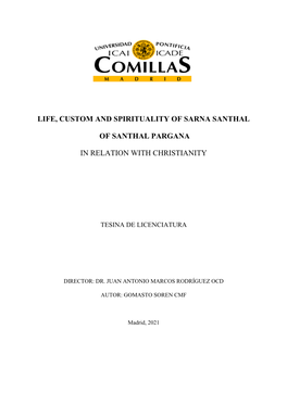 Life, Custom and Spirituality of Sarna Santhal of Santhal Pargana, in Relation with Christianity Has Brought out the Following Conclusion