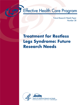 Treatment for Restless Legs Syndrome: Future Research Needs Future Research Needs Paper Number 38