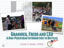 Grannies, Freds, and LSD – a Non-Pedestrian Introduction To