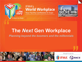 The Next Gen Workplace Planning Beyond the Boomers and the Millennials Ceus & CFM® Maintenance Points