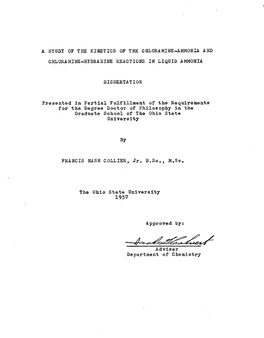 A STUDY of the KINETICS of the CHLORA MINE-AMMONIA and CHLORAMIBE-HYDRAZIME REACTIONS in LIQUID AMMONIA DISSERTATION P R E S