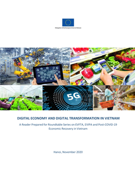 DIGITAL ECONOMY and DIGITAL TRANSFORMATION in VIETNAM a Reader Prepared for Roundtable Series on EVFTA, EVIPA and Post-COVID-19 Economic Recovery in Vietnam