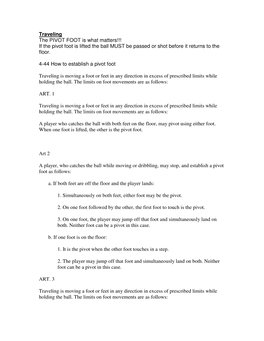 Traveling the PIVOT FOOT Is What Matters!!! If the Pivot Foot Is Lifted the Ball MUST Be Passed Or Shot Before It Returns to the Floor