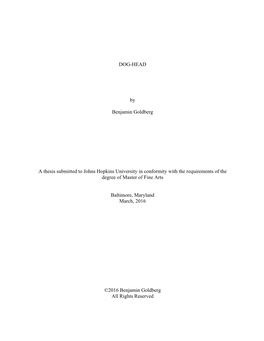 DOG-HEAD by Benjamin Goldberg a Thesis Submitted to Johns Hopkins