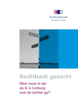 Rechtbank Gezocht Waar Moet Ik Zijn Als Ik in Limburg Naar De Rechter Ga?