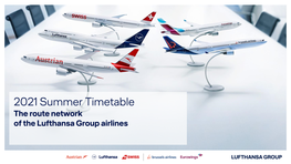 2021 Summer Timetable the Route Network of the Lufthansa Group Airlines the Route Network of the Lufthansa Group Airlines