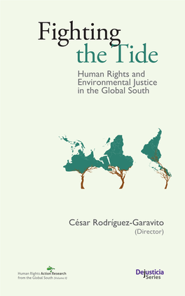 FIGHTING the TIDE HUMAN RIGHTS and ENVIRONMENTAL JUSTICE in the GLOBAL SOUTH Fighting the Tide Human Rights and Environmental Justice in the Global South