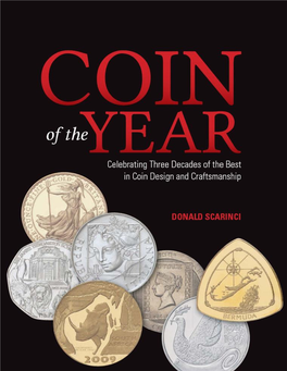 COIN of the YEAR Celebrating Three Decades of the Best in Coin Design and Craftsmanship DONALD SCARINCI Contents