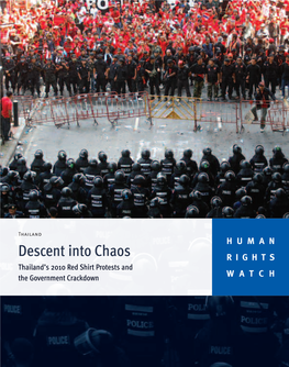 Descent Into Chaos RIGHTS Thailand’S 2010 Red Shirt Protests and the Government Crackdown WATCH