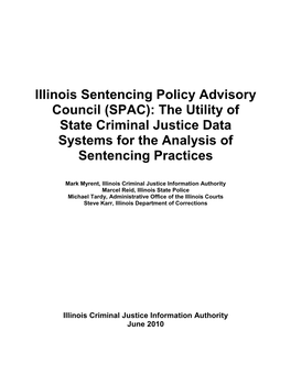 Illinois Sentencing Policy Advisory Council (SPAC): the Utility of State Criminal Justice Data Systems for the Analysis of Sentencing Practices