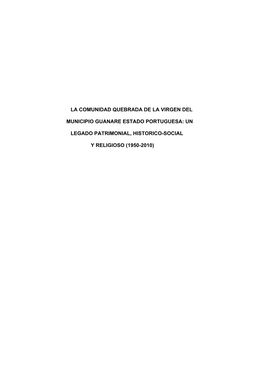 La Comunidad Quebrada De La Virgen Del Municipio Guanare Estado Portuguesa: Un Legado Patrimonial, Historico-Social Y Religioso (1950-2010)