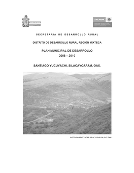Plan Municipal De Desarrollo 2008 – 2010 Santiago Yucuyachi, Silacayoapam, Oax