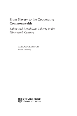 From Slavery to the Cooperative Commonwealth Labor and Republican Liberty in the Nineteenth Century