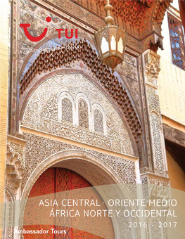 ASIA CENTRAL · ORIENTE MEDIO ÁFRICA NORTE Y OCCIDENTAL 2016 - 2017 Ambassador Tours ASIA CENTRAL 8