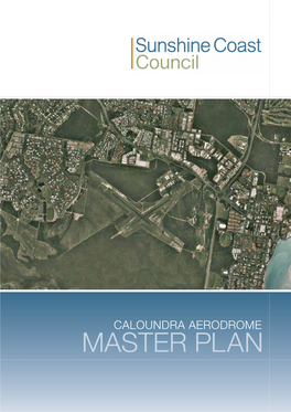 MASTER PLAN Sunshine Coast Council Caloundra Aerodrome Master Plan