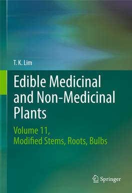 Edible Medicinal and Non-Medicinal Plants Volume 11, Modiﬁ Ed Stems, Roots, Bulbs Edible Medicinal and Non-Medicinal Plants