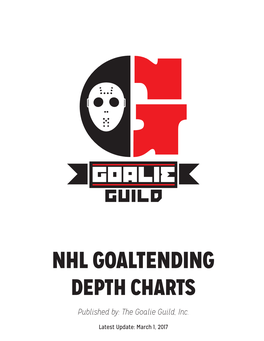 NHL GOALTENDING DEPTH CHARTS Published By: the Goalie Guild, Inc