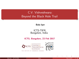 C.V. Vishveshwara: Beyond the Black Hole Trail