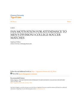 FAN MOTIVATION for ATTENDANCE to MEN's DIVISION I COLLEGE SOCCER MATCHES Stephanie Withey Clemson University, Swithey@G.Clemson.Edu