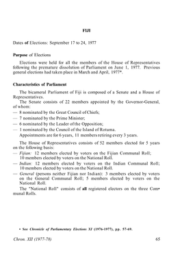 FIJI Dates of Elections: September 17 to 24, 1977 Purpose of Elections Elections Were Held for All the Members of the House of R