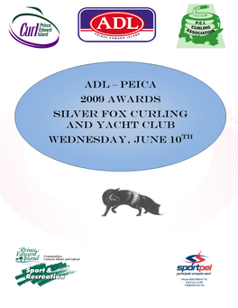 ADL – PEICA 2009 Awards Silver Fox Curling and Yacht Club Wednesday, June 10Th