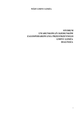 STUDIUM UWARUNKOWAŃ L KIERUNKÓW ZAGOSPODAROWANIA PRZESTRZENNEGO GMINY ŁOMŻA DIAGNOZA