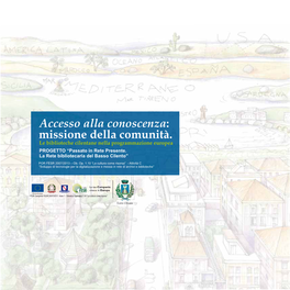Accesso Alla Conoscenza: Missione Della Comunità. Le Biblioteche Cilentane Nella Programmazione Europea PROGETTO “Passato in Rete Presente