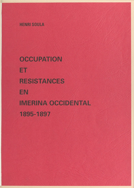 Occupation Et Résistances En Imerina Occidental. 1895-1897