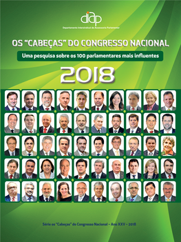 OS “CABEÇAS” DO CONGRESSO NACIONAL Uma Pesquisa Sobre Os 100 Parlamentares Mais Influentes 2018