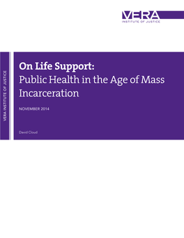 ON LIFE SUPPORT: PUBLIC HEALTH in the AGE of MASS INCARCERATION Contents 4 Introduction