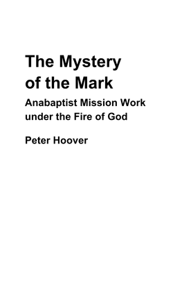 The Mystery of the Mark- Anabaptist Missions Under the Fire Of