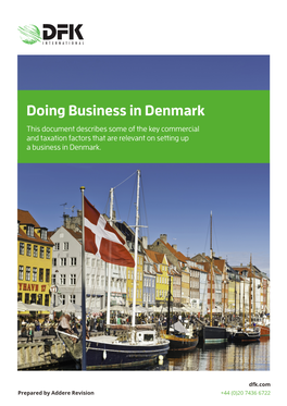 Doing Business in Denmark This Document Describes Some of the Key Commercial and Taxation Factors That Are Relevant on Setting up a Business in Denmark