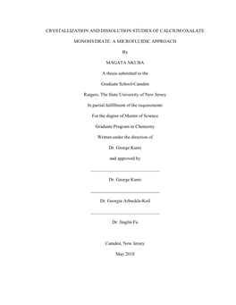 CRYSTALLIZATION and DISSOLUTION STUDIES of CALCIUM OXALATE MONOHYDRATE: a MICROFLUIDIC APPROACH by MAGATA NKUBA a Thesis Submitt