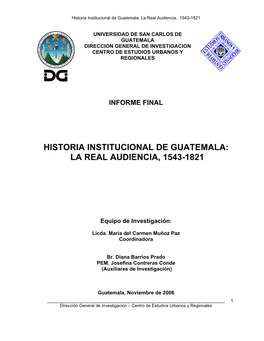 Historia Institucional De Guatemala: La Real Audiencia, 1543-1821