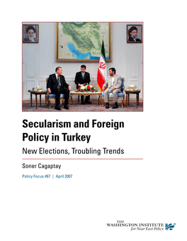 Secularism and Foreign Policy in Turkey New Elections, Troubling Trends