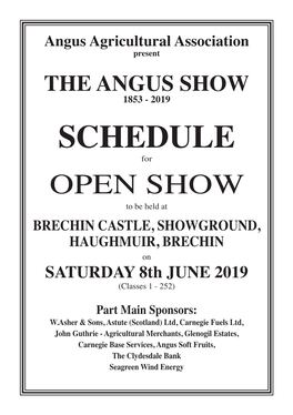 SCHEDULE for OPEN SHOW to Be Held at BRECHIN CASTLE, SHOWGROUND, HAUGHMUIR, BRECHIN on SATURDAY 8Th JUNE 2019 (Classes 1 - 252)