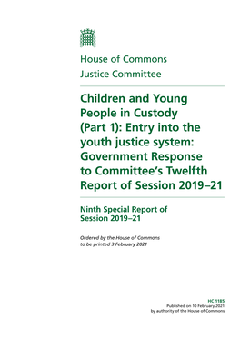 (Part 1): Entry Into the Youth Justice System: Government Response to Committee’S Twelfth Report of Session 2019–21