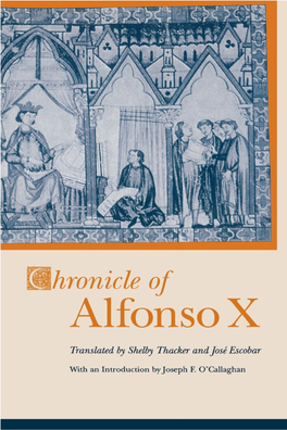 Chronicle of Alfonso X / Translated by Shelby Thacker and Jose Escobar ; with an Introduction by Joseph F