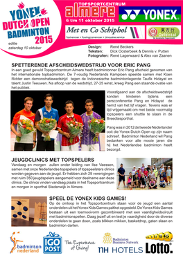 SPEEL DE YONEX KIDS GAMES! Op De Omloop in Het Topsportcentrum Staan Voor De Jeugd Een Aantal Onderdelen Uit Het Yonex Kids Games Pakket Opgesteld