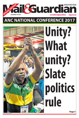 ANC NATIONAL CONFERENCE 2017 Unity? What Unity? Slate Politics Rule