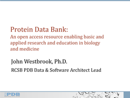 Protein Data Bank: an Open Access Resource Enabling Basic and Applied Research and Education in Biology and Medicine