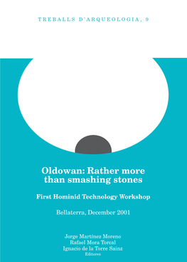 Oldowan: Rather More Than Smashing Stones Oldowan: Rather More Than Smashing Stones Oldowan