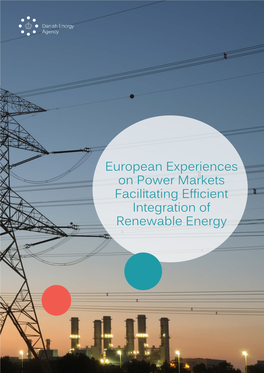 European Experiences on Power Markets Facilitating Efficient Integration of Renewable Energy