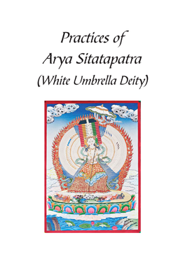 Practices of Arya Sitatapatra (White Umbrella Deity) Foundation for the Preservation of the Mahayana Tradition, Inc