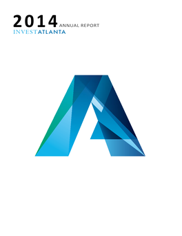 ANNUAL REPORT INVEST ATLANTA 2014 Annual Report 2